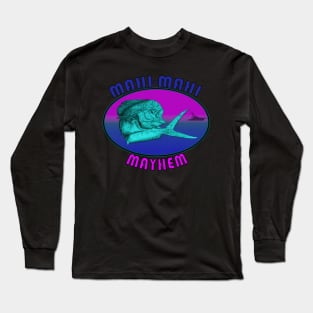 Mahi mahi mayhem Long Sleeve T-Shirt